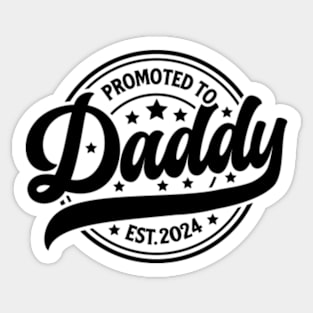 Father's Day First Time Dad 2024 Promoted to Daddy Est 2024 Sticker